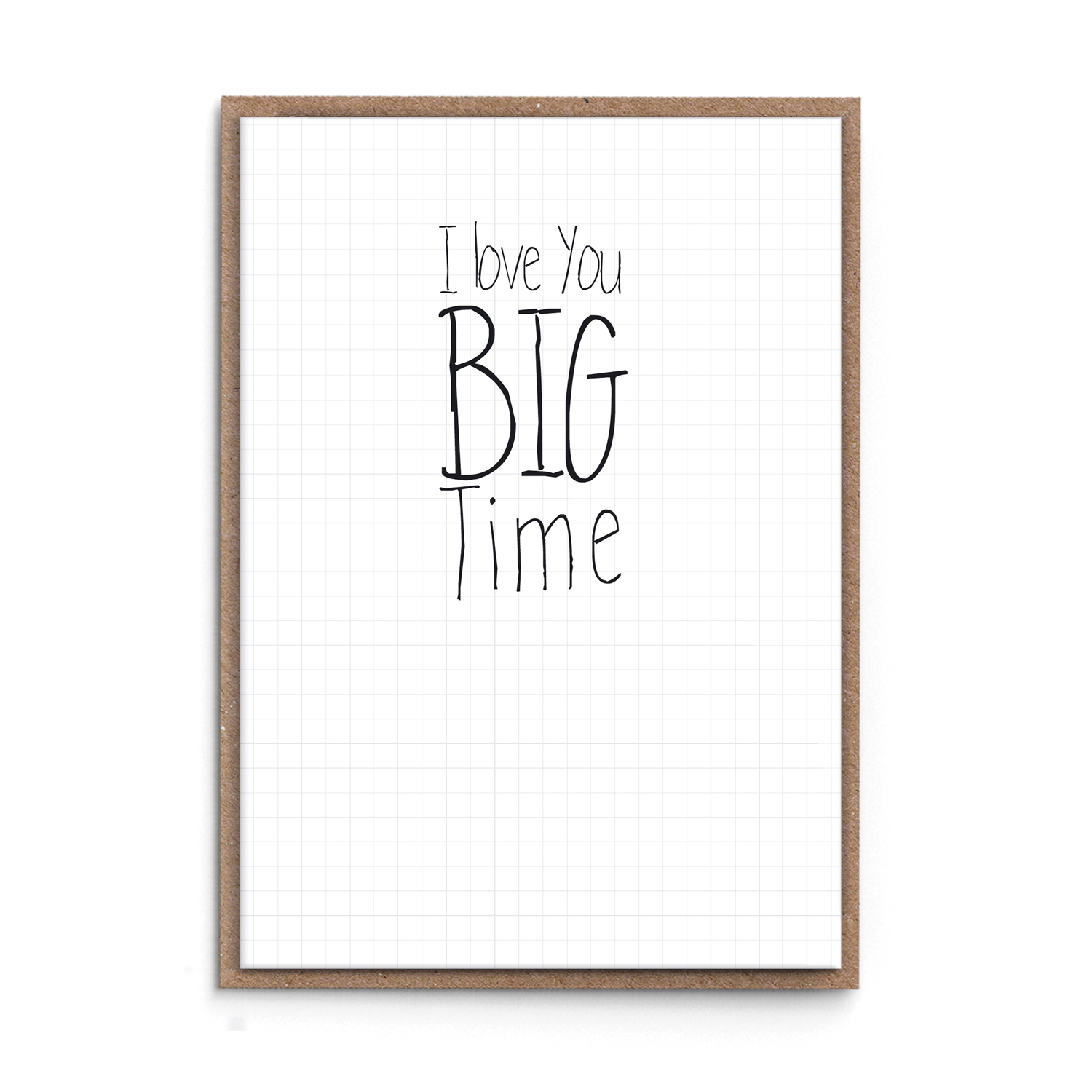 Grußkarte "I love you BIG time" sonst noch was?