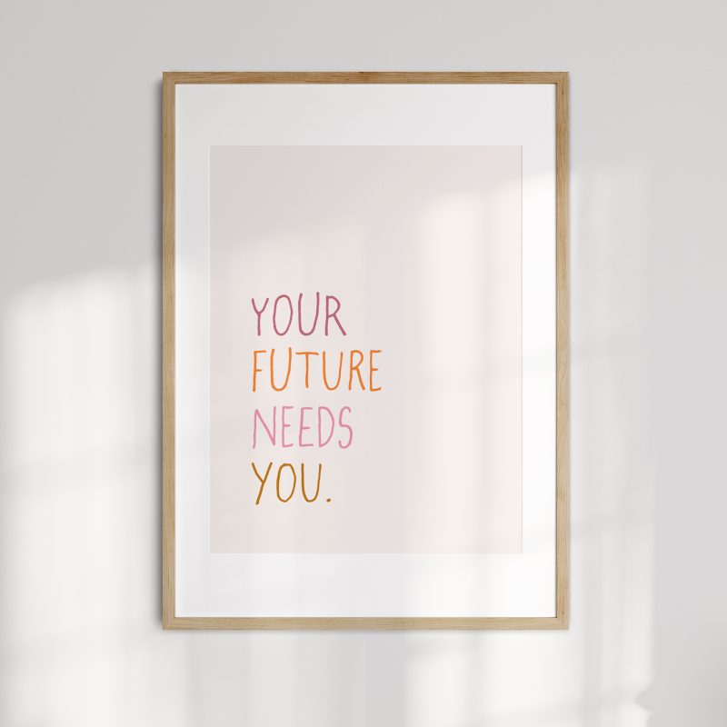 Digitaler Kunstdruck "Your future needs you"